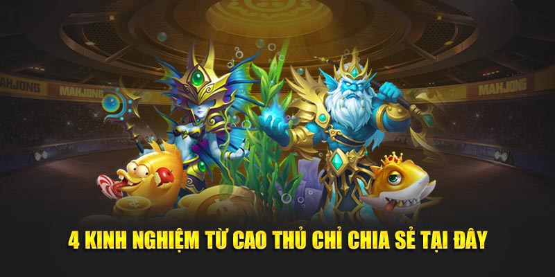 4 kinh nghiệm từ cao thủ chỉ chia sẻ tại đây