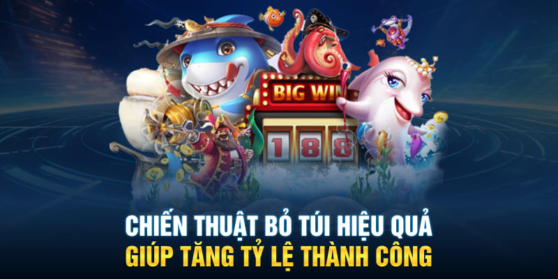 Chiến thuật bỏ túi hiệu quả giúp tăng tỷ lệ thành công 