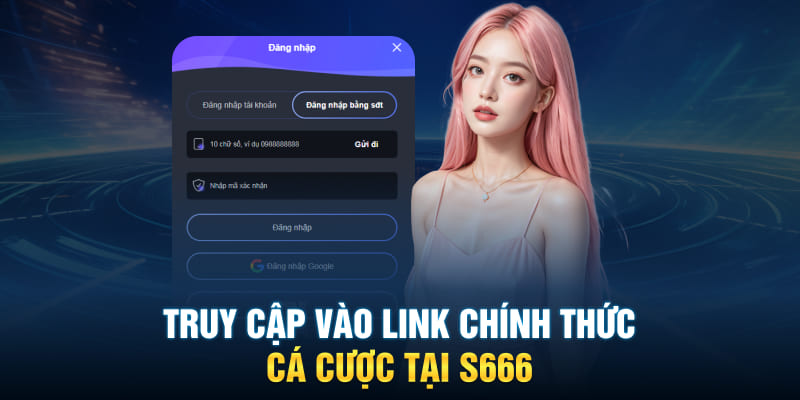 Truy cập vào link chính thức của nhà cái S666 